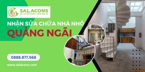 Nhận sửa chữa nhà nhỏ Quảng Ngãi
