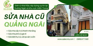 Sửa nhà cũ Quảng Ngãi uy tín