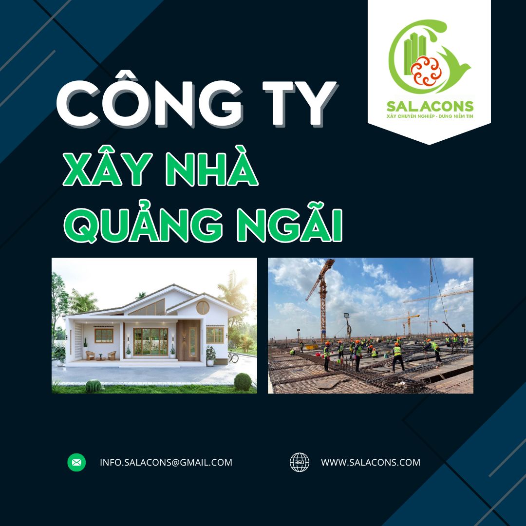 Công ty xây nhà uy tín tại Quảng Ngãi Công ty xây nhà uy tín tại Quảng Ngãi