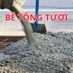 Bê Tông Tươi Là Gì? Đánh Giá Ưu Nhược Điểm Bê Tông Tươi
