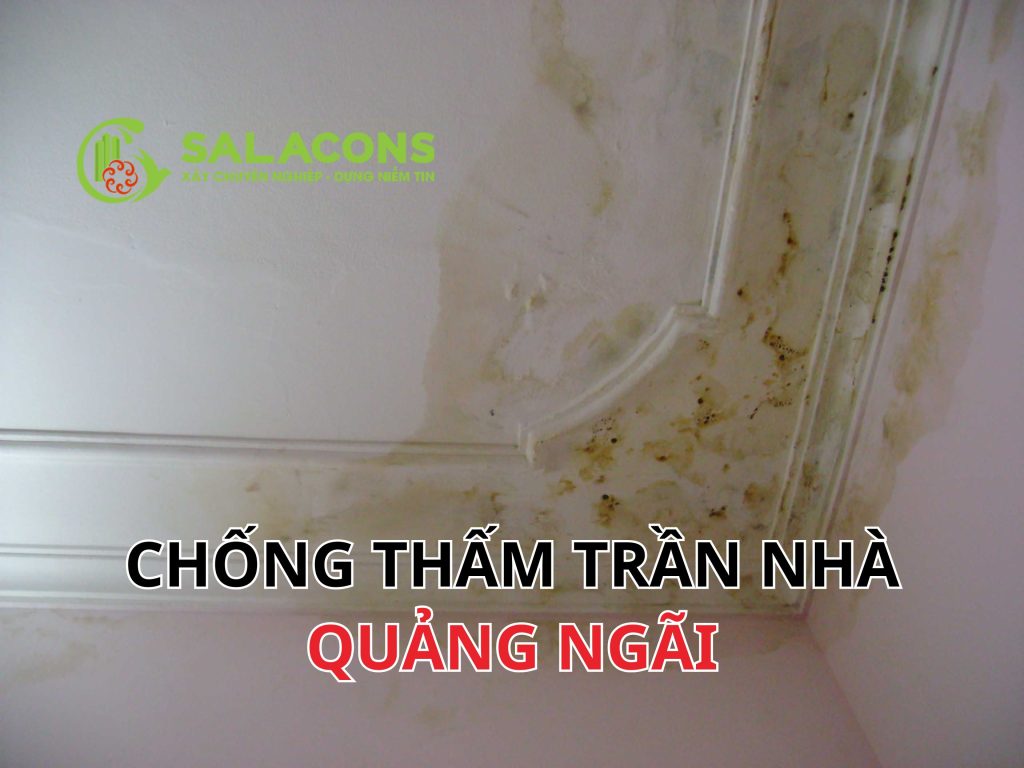 Chống thấm trần nhà Quảng Ngãi