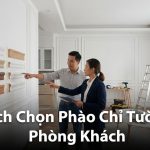 Cách Chọn Phào Chỉ Tường Phòng Khách Phù Hợp, Tăng Giá Trị Thẩm Mỹ